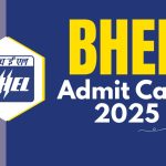 Bhel Admit Card 2025