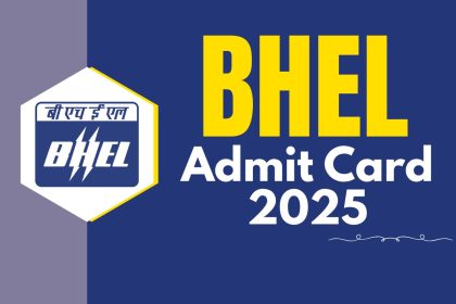 Bhel Admit Card 2025