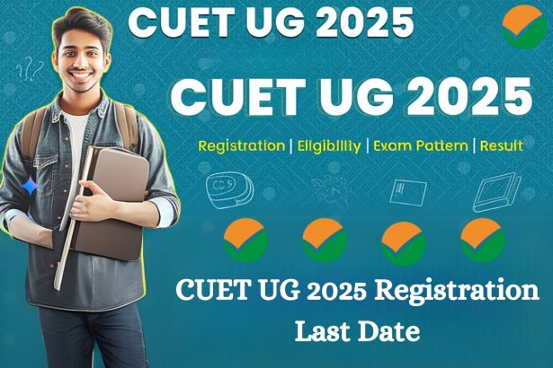 CUET UG 2025 Registration Last Date