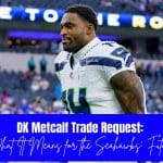 DK Metcalf Trade Request