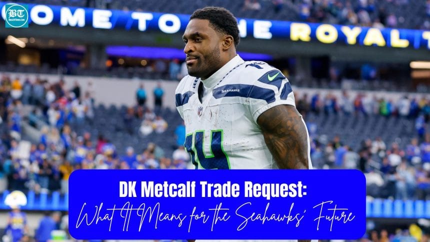 DK Metcalf Trade Request
