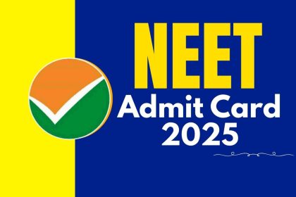 NEET Admit Card 2025